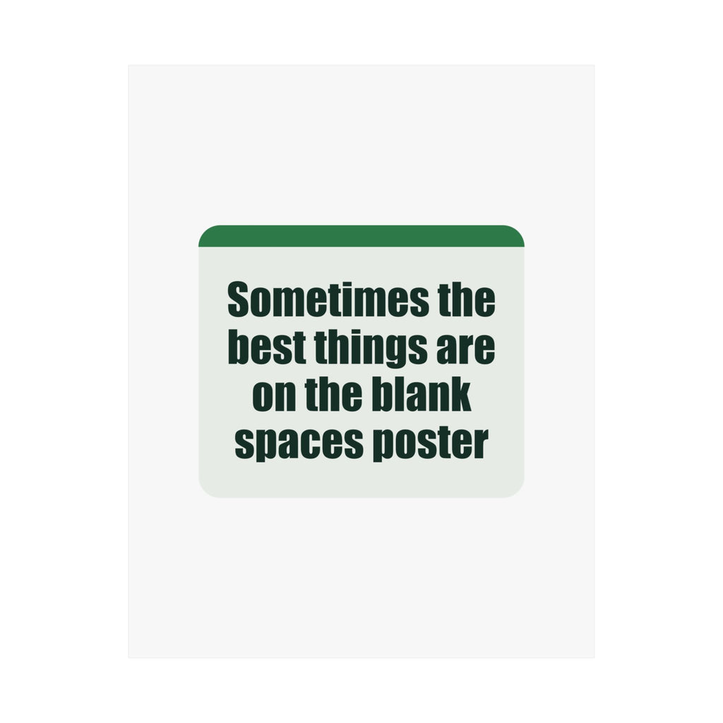 A poster with a witty line about the joy of blank spaces.