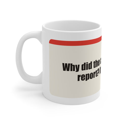 A mug that makes you laugh.