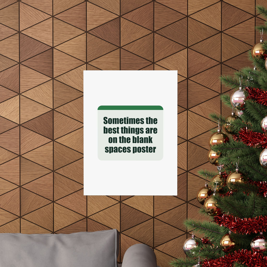 A poster with a witty line about the joy of blank spaces.