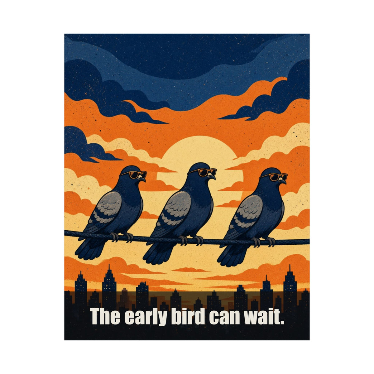 The Early Bird Can Wait