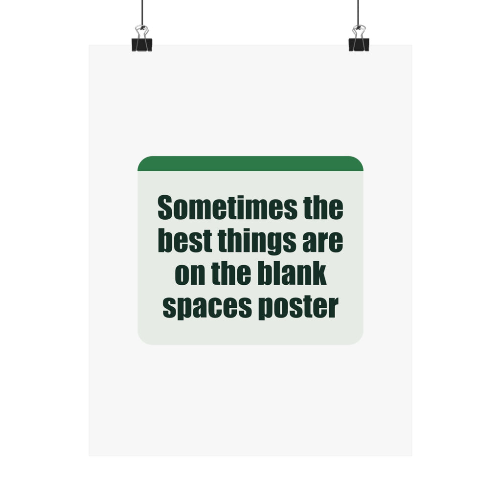 A poster with a witty line about the joy of blank spaces.