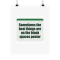 A poster with a witty line about the joy of blank spaces.