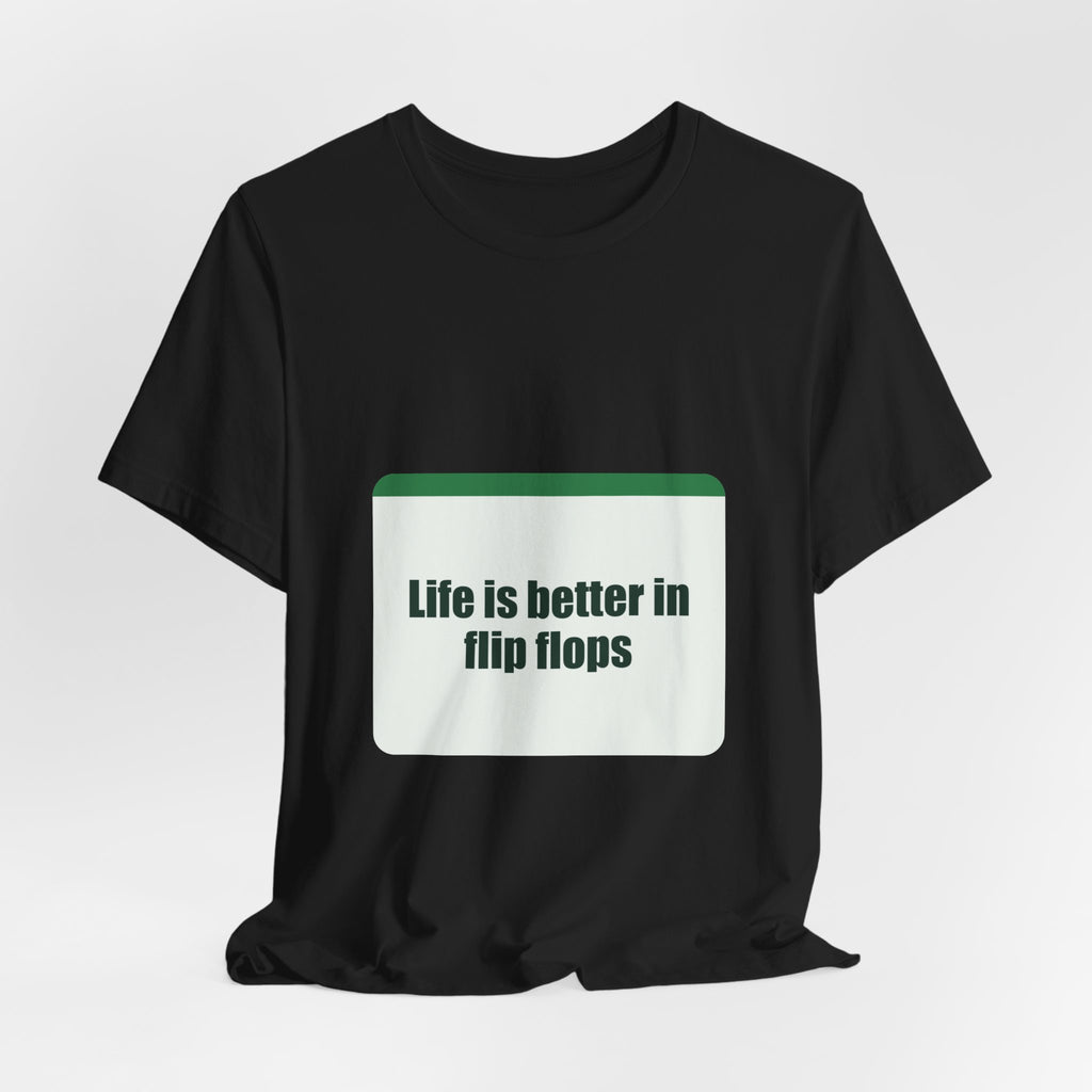 Life is better in flip flops