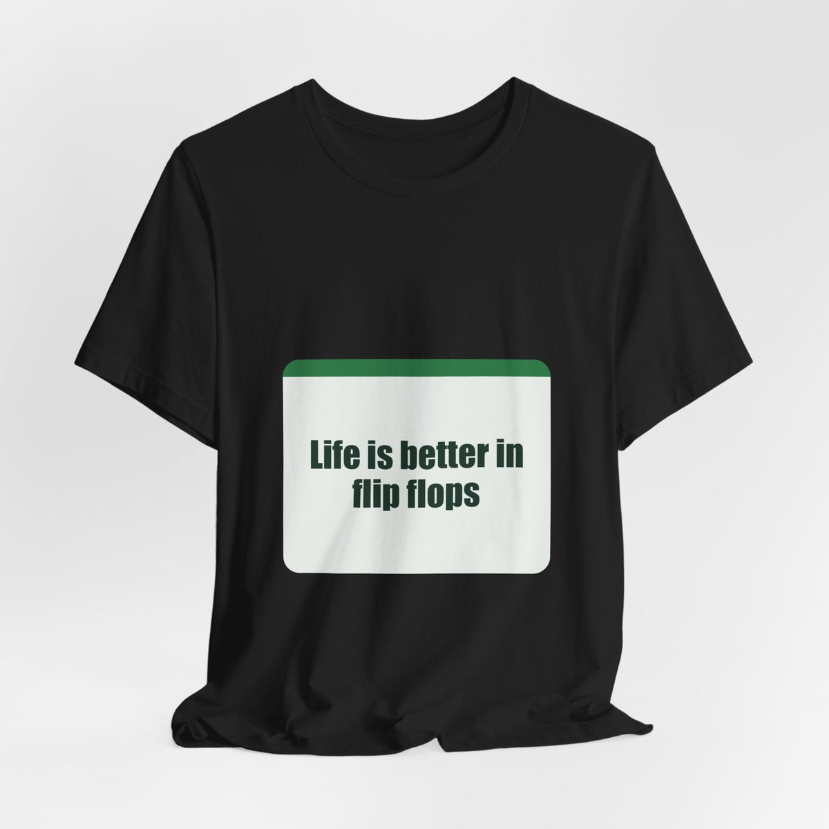 Life is better in flip flops