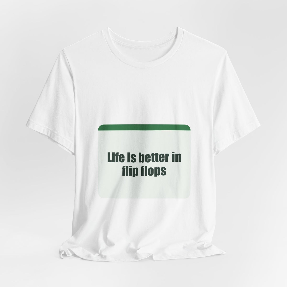 Life is better in flip flops