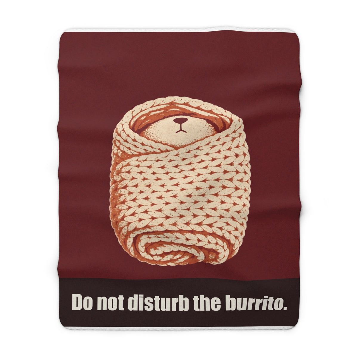 Do Not Disturb the Burrito