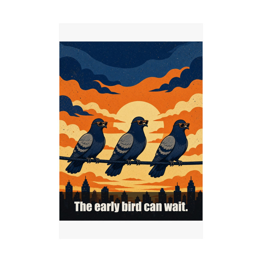 The Early Bird Can Wait