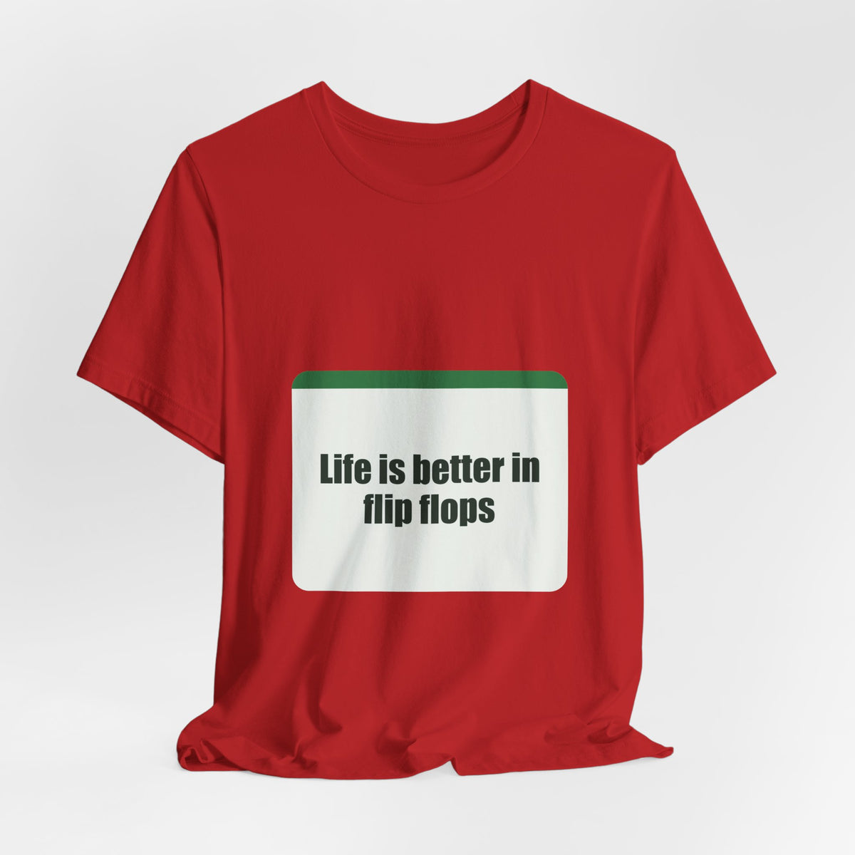 Life is better in flip flops