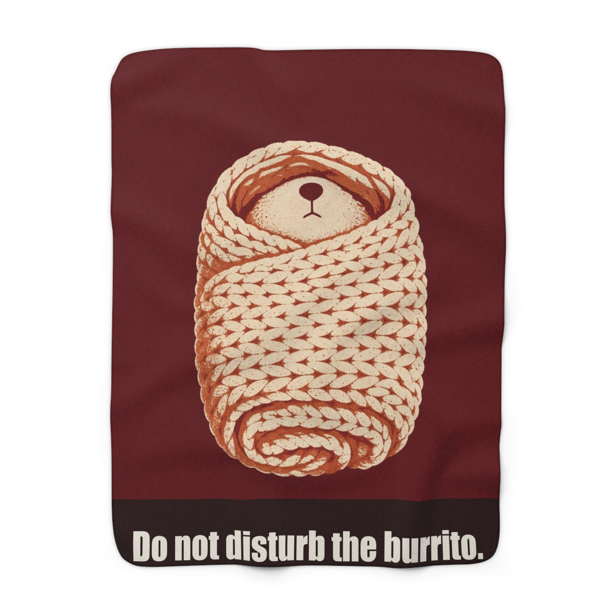 Do Not Disturb the Burrito