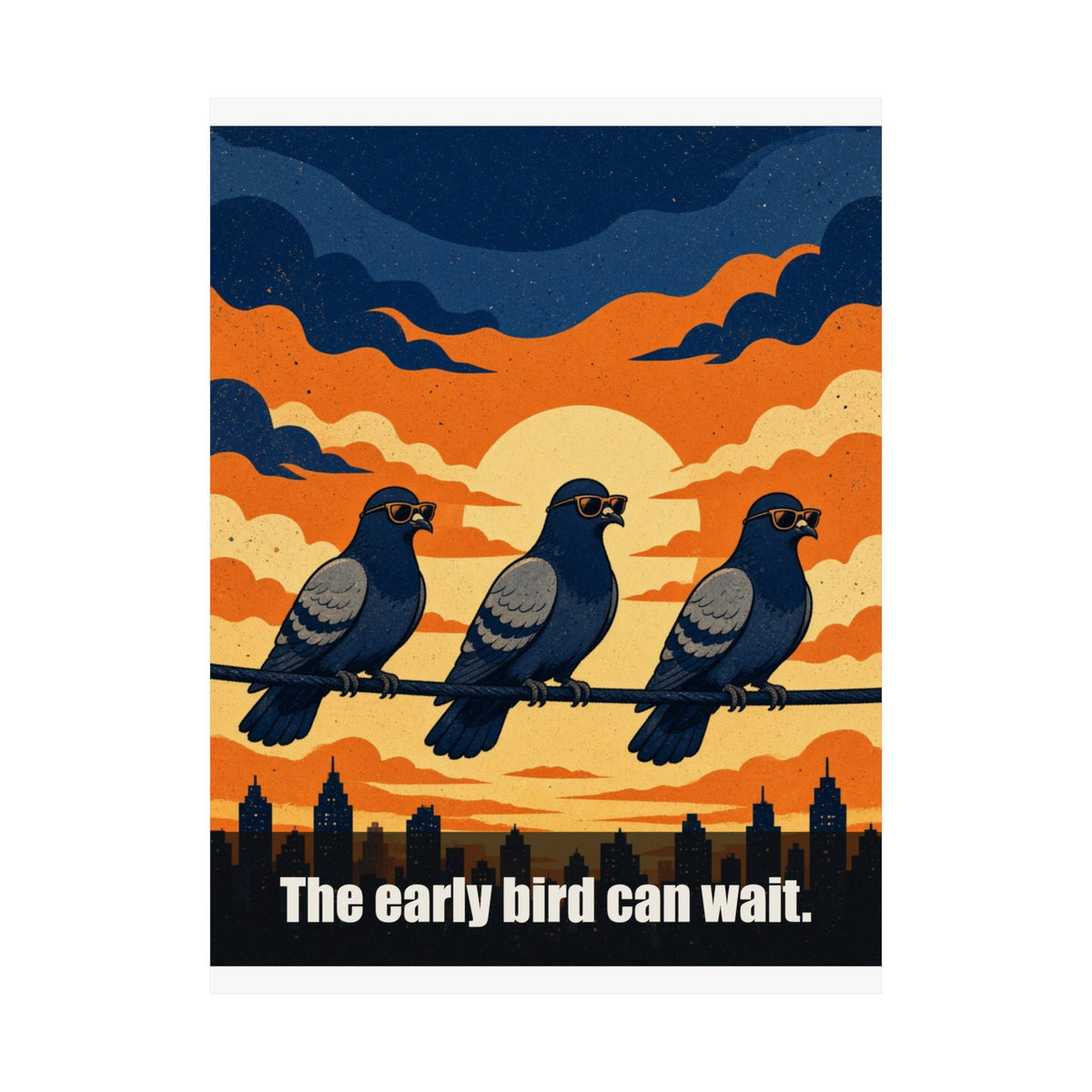 The Early Bird Can Wait