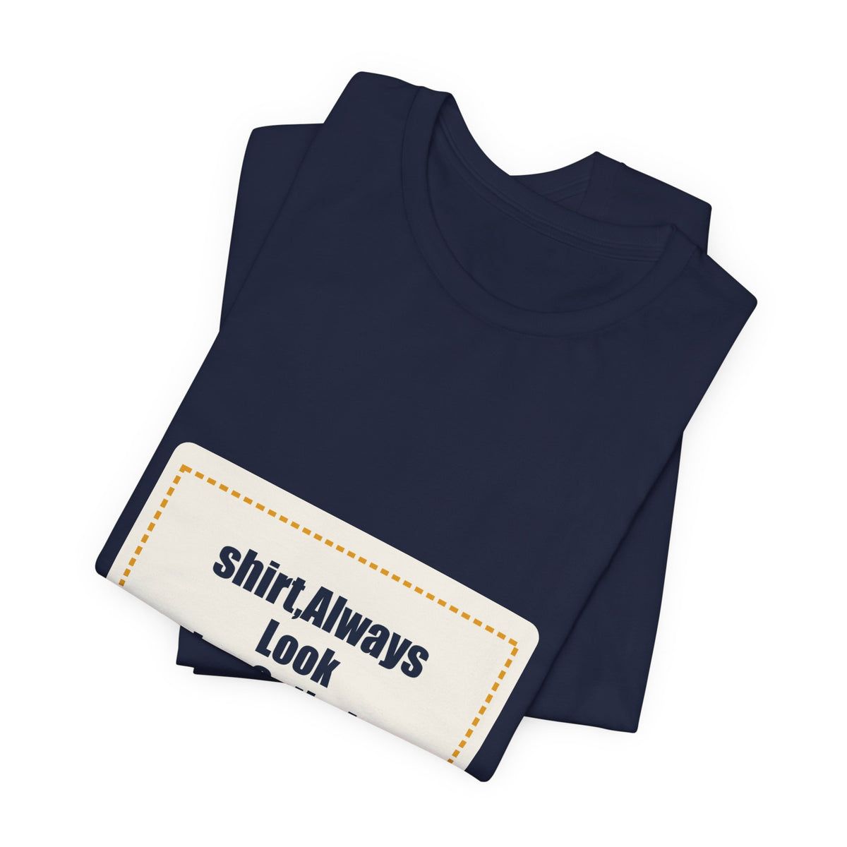 shirt,Always Look Twice,Optimistic Slogan Tee