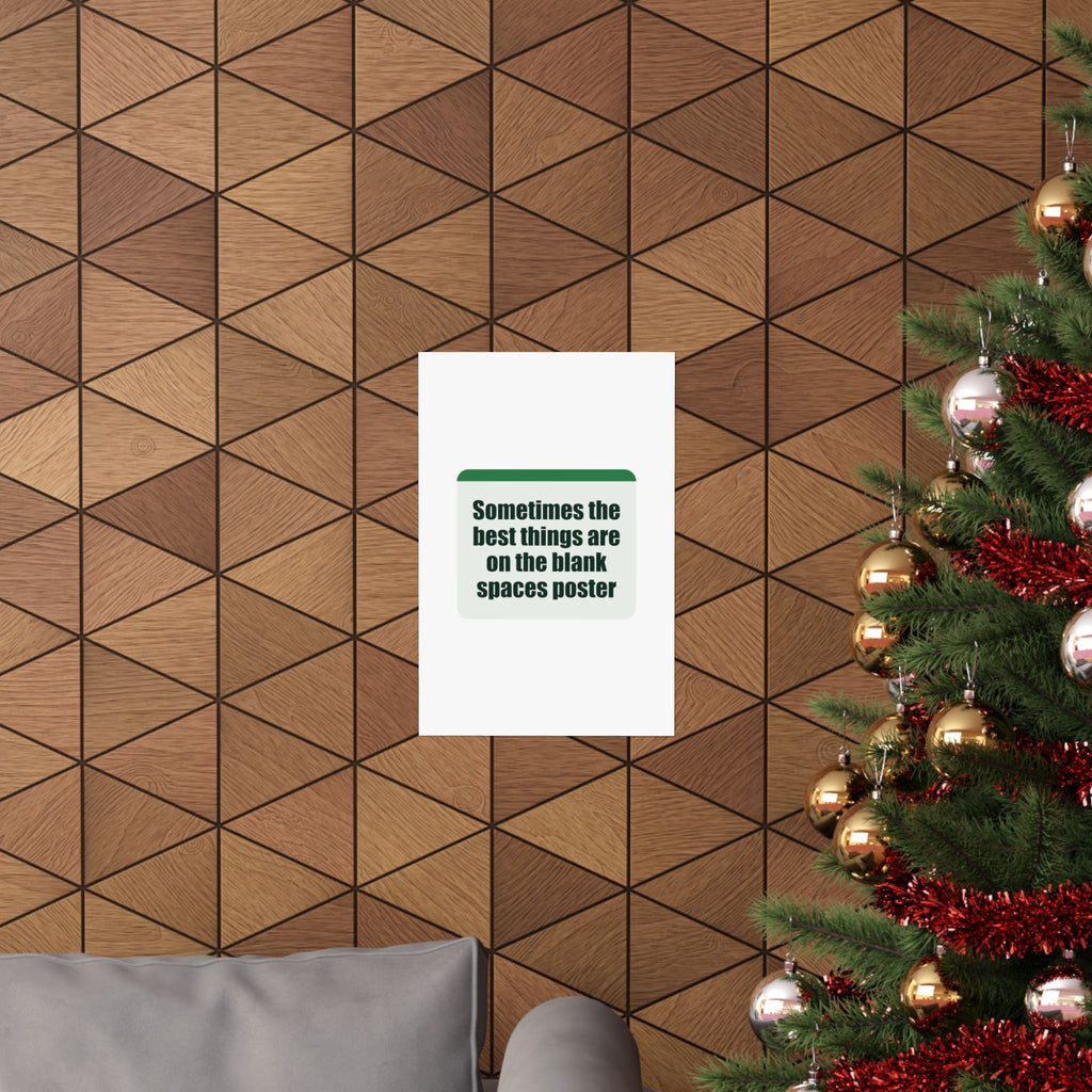 A poster with a witty line about the joy of blank spaces.